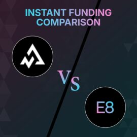 Alpha Capital Group vs. E8 Markets -Instant Funding Comparison