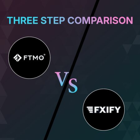 FTMO vs FXIFY – Three-step Comparison